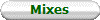 Mixes